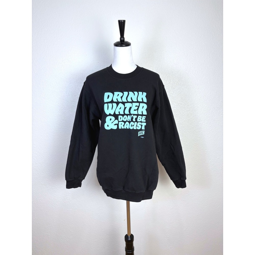 Drink Water & Don't Be Racist Black Crewneck Sweater Unisex Size Medium Casual